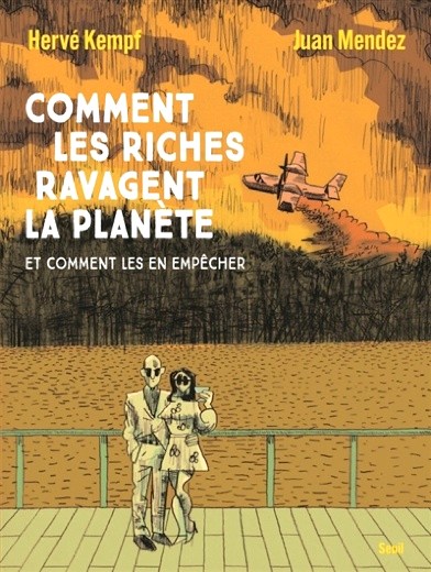 Couverture de « Comment les riches ravagent la planète »