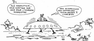 Une soucoupe volante se pose près d’un panneau « Sable mouvant ». « Allô Krapoutnik… nous comptons sur vous pour l’invasion terrestre. » — « Nous atterrissons mon Kommandak… aucun danger à l’horizon. »