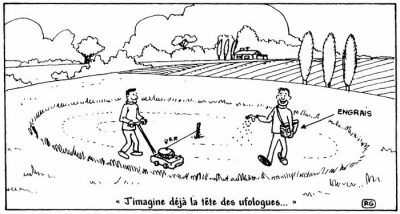 Au milieu d’un champ, deux farceurs tracent un cercle, l’un à la tondeuse, l’autre en épandant de l’engrais : « J’imagine déjà la tête des ufologues… »