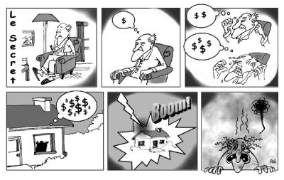 Le Secret, en six cases sans paroles : dans son fauteuil, un vieil homme pense à l’argent — « $ », puis « $ $ », de plus en plus fort, jusqu’à ce que sa maison déborde de dollars ; la foudre la frappe (« Boom ! ») et il émerge, hébété, des décombres fumants.