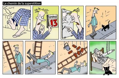 Le chemin de la superstition, en huit cases sans paroles : un homme se lève, découvre qu’on est vendredi 13, se regarde dans un miroir, croise un chat noir, hésite devant une échelle, glisse sur une pelure de banane en la contournant, reçoit des briques et un seau, puis finit plâtré à l’hôpital, sous l’œil d’un chat noir.